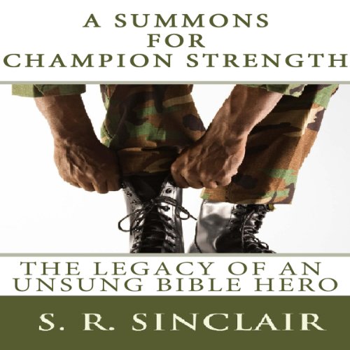 Cover of A Summons for Champion Strength: The Legacy of an Unsung Bible Hero