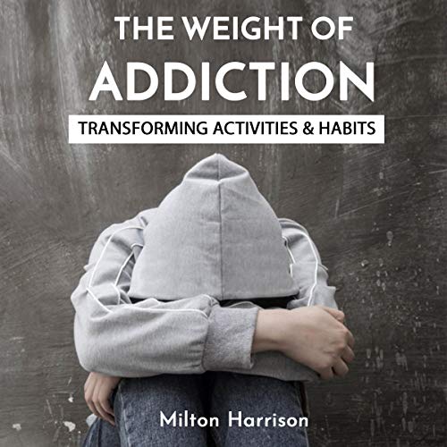 Cover of The Weight of Addiction