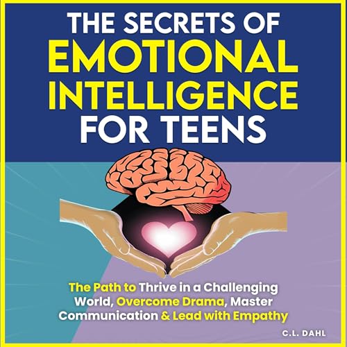 Cover of The Secrets of Emotional Intelligence for Teens