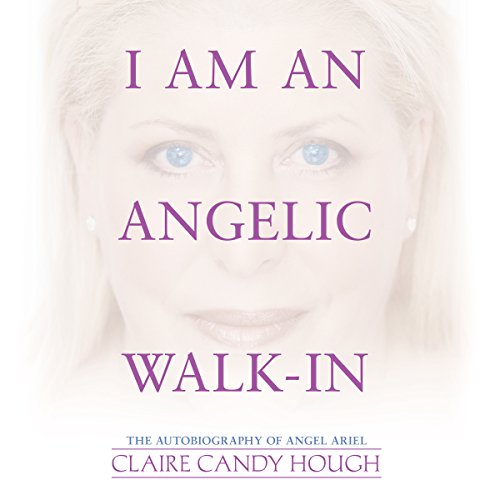 Cover of I Am an Angelic Walk-In