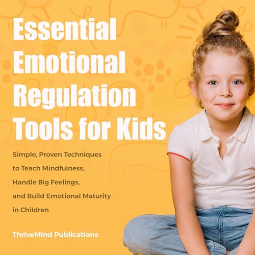 Cover of Essential Emotional Regulation Tools for Kids