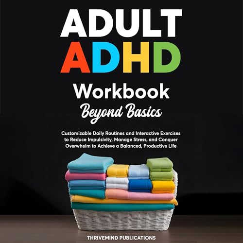 Cover of Adult ADHD Workbook Beyond Basics