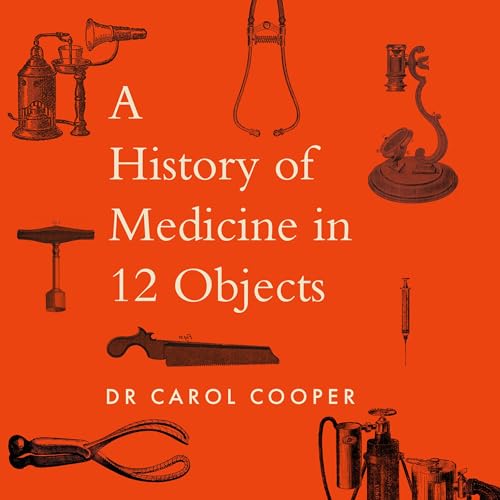 Cover of The History of Medicine in Twelve Objects