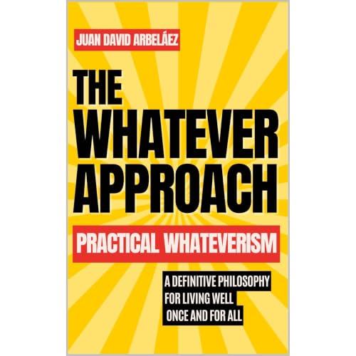 Cover of The Whatever Approach - Practical Whateverism