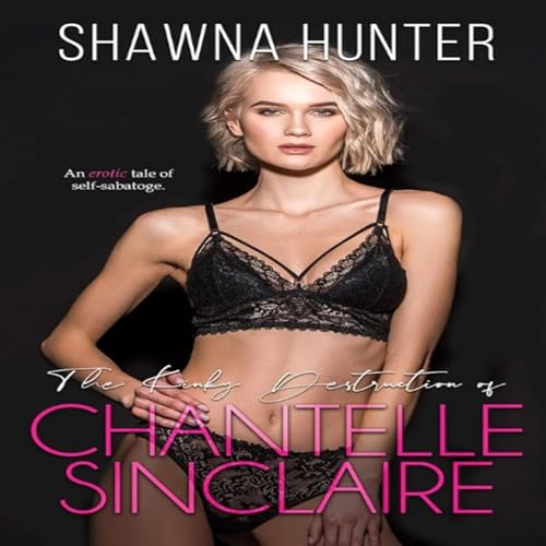 Cover of The Kinky Destruction of Chantelle Sinclaire