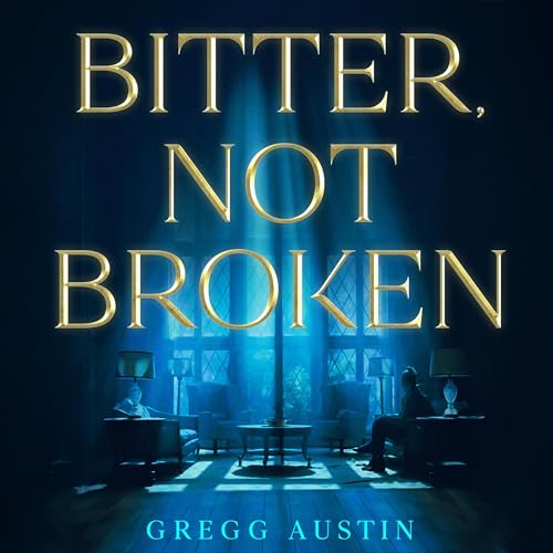 Cover of Bitter, Not Broken