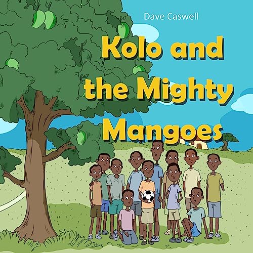 Cover of Kolo and the Mighty Mangoes