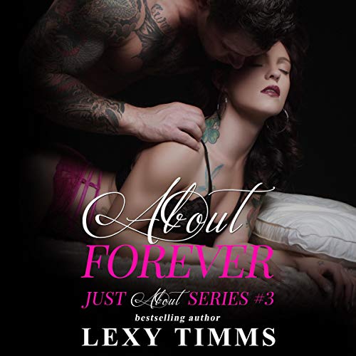 Cover of About Forever (Steamy Bad Boy Romance)