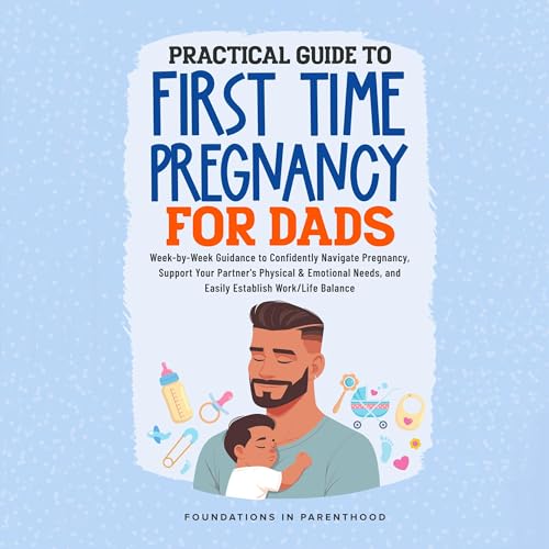 Cover of Practical Guide to First Time Pregnancy for Dads