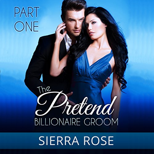 Cover of The Pretend Billionaire Groom, Part 1
