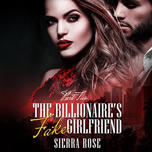 Cover of The Billionaire's Fake Girlfriend, Part 2