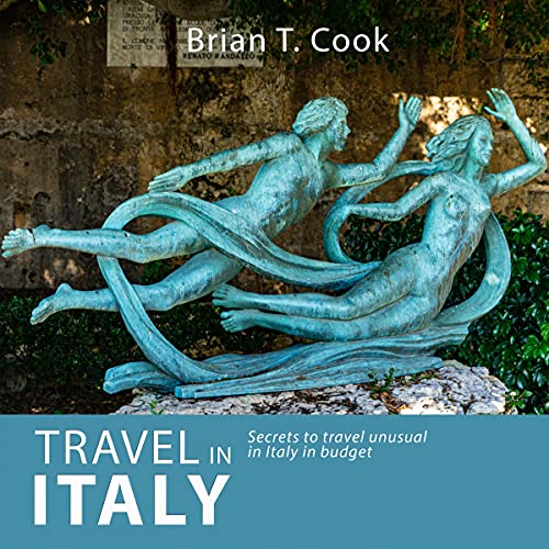 Cover of Travel in Italy: Secrets to Travel Unusual in Italy in Budget