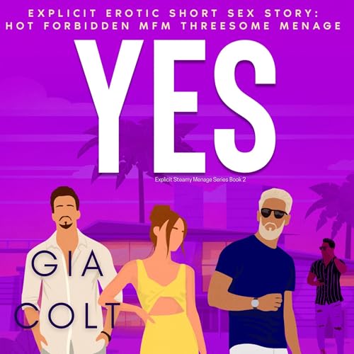Cover of Yes: Explicit Erotic Short Sex Story