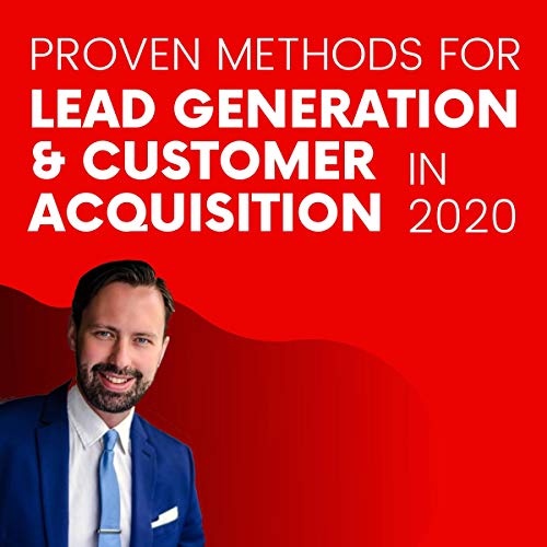 Cover of Proven Methods for Lead Generation & Customer Acquisition in 2020