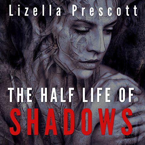 Cover of The Half Life of Shadows