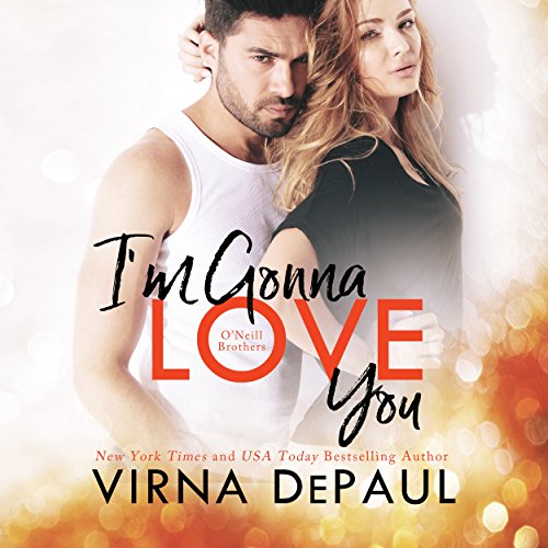 Cover of I'm Gonna Love You: O'Neill Brothers