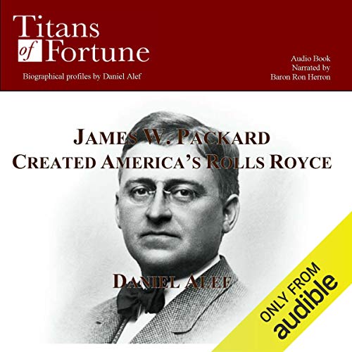 Cover of James W. Packard Created the American Rolls Royce