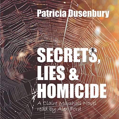 Cover of Secrets, Lies, & Homicide: A Claire Marshall Novel