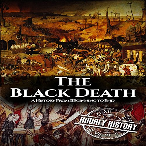 Cover of The Black Death: A History from Beginning to End