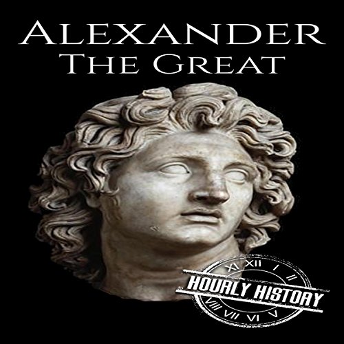Cover of Alexander the Great: A Life from Beginning to End