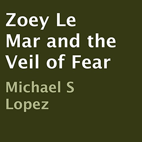 Cover of Zoey Le Mar and the Veil of Fear