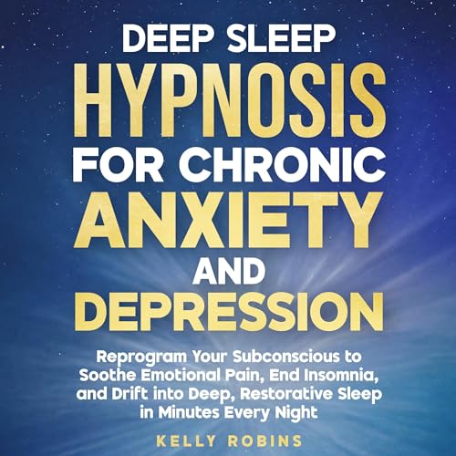 Cover of Deep Sleep Hypnosis for Chronic Anxiety and Depression