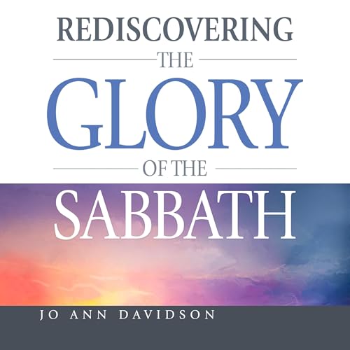 Cover of Rediscovering the Glory of the Sabbath