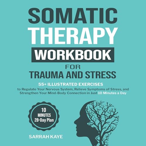 Cover of Somatic Therapy Workbook for Trauma and Stress