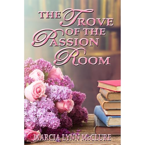 Cover of The Trove of the Passion Room