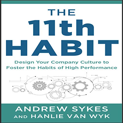 Cover of The 11th Habit: Design Your Company Culture to Foster the Habits of High Performance