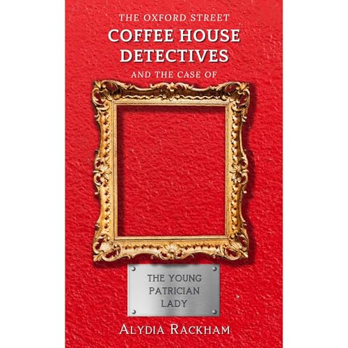 Cover of The Oxford Street Coffee House Detectives