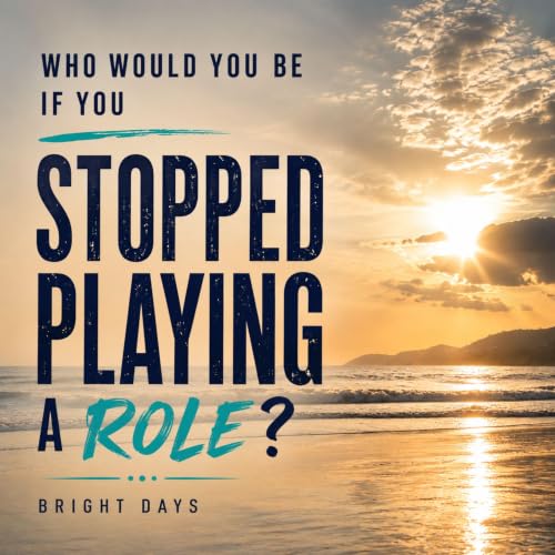 Cover of Who Would You Be If You Stopped Playing a Role?
