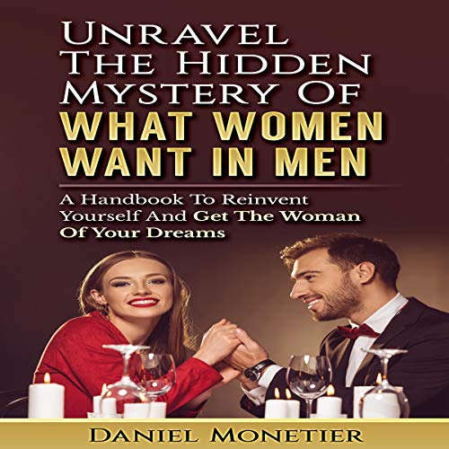 Cover of Unravel the Hidden Mystery of What Women Want in Men