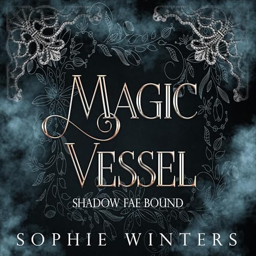 Cover of Magic Vessel: Shadow Fae Bound