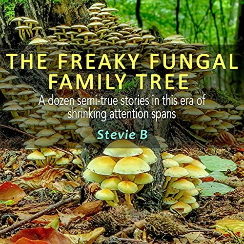 Cover of The Freaky Fungal Family Tree
