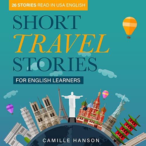 Cover of Short Travel Stories for English Learners: 26 Stories Read in USA English