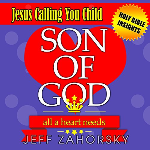 Cover of Son of God: All a Heart Needs