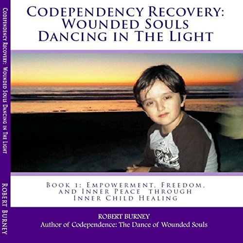 Cover of Codependency Recovery: Wounded Souls Dancing in the Light