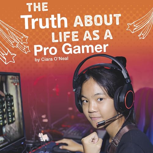 Cover of The Truth About Life as a Pro Gamer