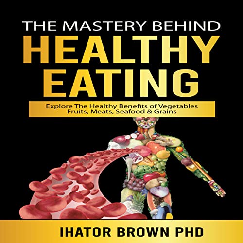 Cover of The Mastery Behind Healthy Eating