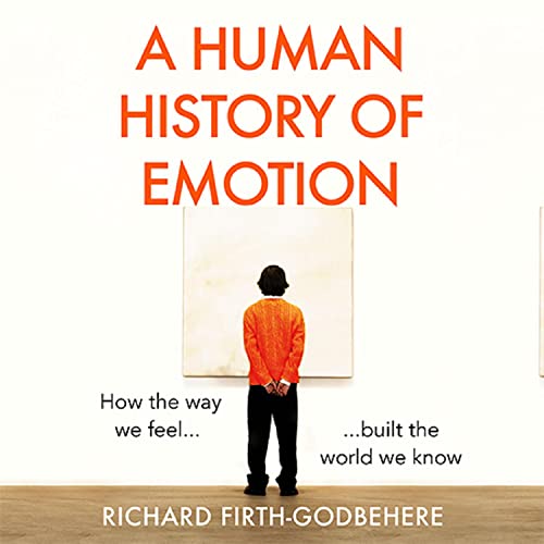 Cover of A Human History of Emotion