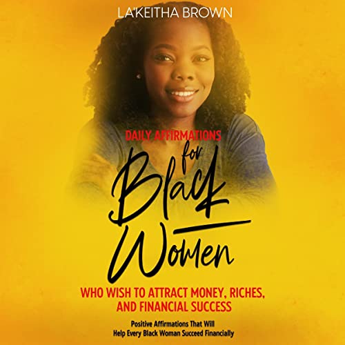 Cover of Daily Affirmations for Black Women Who Wish to Attract Money, Riches, and Financial Success
