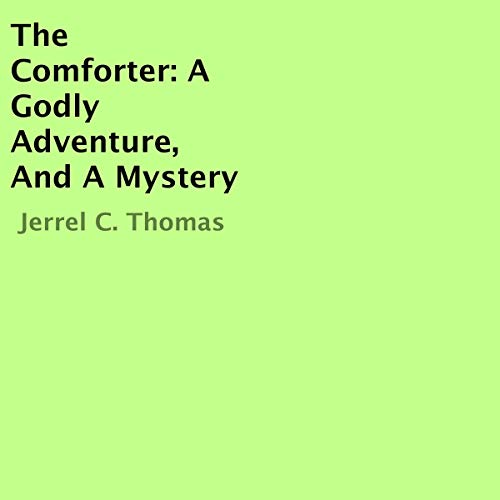 Cover of The Comforter: A Godly Adventure, and a Mystery