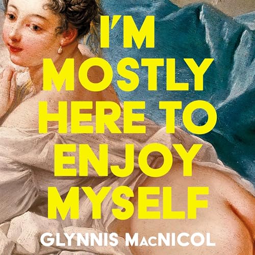 Cover of I'm Mostly Here to Enjoy Myself