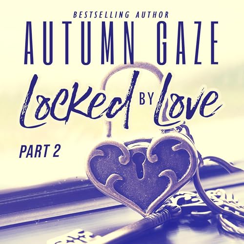 Cover of Locked by Love, Part 2