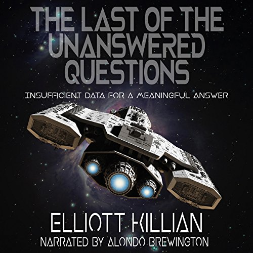 Cover of The Last of the Unanswered Questions: Insufficient Data for a Meaningful Answer