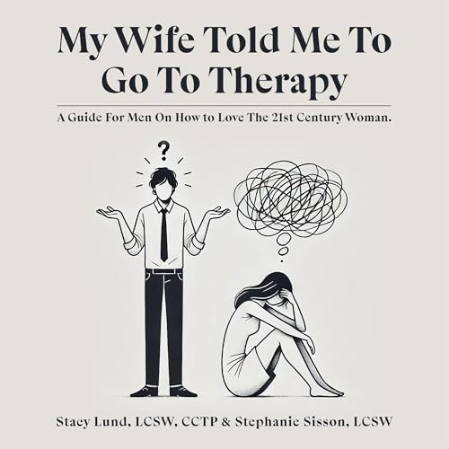 Cover of My Wife Told Me to Go to Therapy