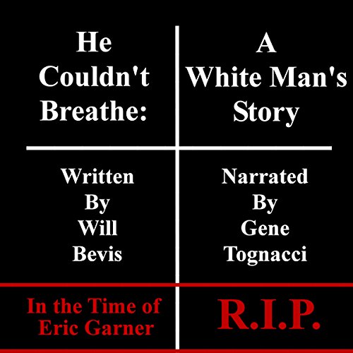 Cover of He Couldn't Breathe: A White Man's Story