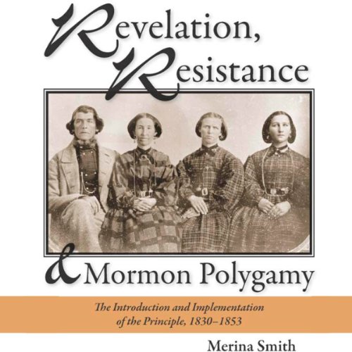 Cover of Revelation, Resistance, and Mormon Polygamy