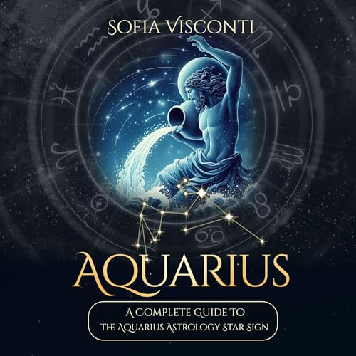 Cover of Aquarius: A Complete Guide to the Aquarius Astrology Star Sign